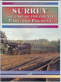 Surrey: The East of the County (Rediscovering Railways)