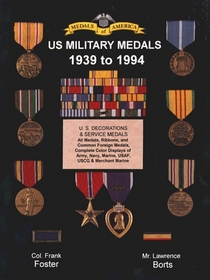 U.S. Military Medals 1939 to Present: 1939 To 1994
