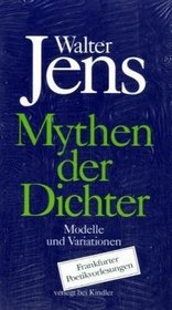 Mythen der Dichter: Modelle und Variationen : vier Diskurse (German Edition)