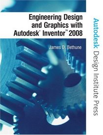 Engineering Design and Graphics with Autodesk Inventor 2008 (Autodesk Design Institute Press)