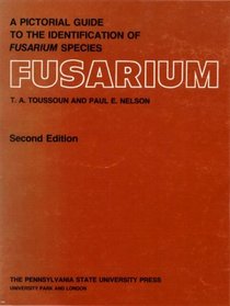 Fusarium: A Pictorial Guide to the Identification of Fusarium Species According to the Taxonomic System of Snyder and Hansen