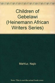 Children of Gebelawi (African Writers Series)