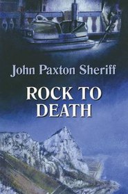 Rock to Death. John Paxton Sheriff