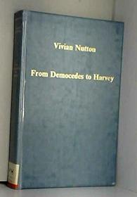 From Democedes to Harvey: Studies in the History of Medicine (Variorum Reprint)