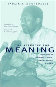 Struggle For Meaning : Reflections on Philosophy, Culture, and Democracy in Africa (Ohio RIS Africa Series)