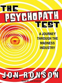 The Psychopath Test: A Journey Through the Madness Industry