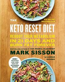 The Keto Reset Diet: Reboot Your Metabolism in 21 Days and Burn Fat Forever