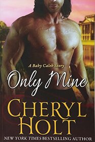 Only Mine (A Baby Caleb Story)