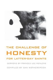 The Challenge of Honesty: Essays for Latter-day Saints by Frances Lee Menlove