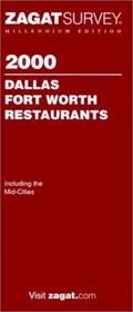 Zagatsurvey 2000 Dallas Fort Worth Restaurants (Zagatsurvey : Dallas/Fort Worth Restaurants 2000)