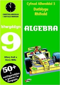 CA3 Datblygu Rhifedd: Blwyddyn 9: Algebra Blwyddyn 9 (Welsh Edition)