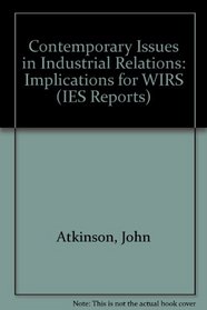 Contemporary Issues in Industrial Relations (IES Reports)