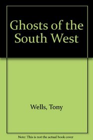 Ghosts of the South West