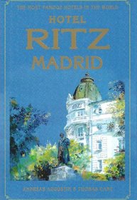 Hotel Ritz Madrid (The Most Famous Hotels in the World)