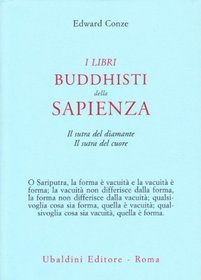 I libri buddisti della sapienza. Sutra del cuore. Sutra del diamante