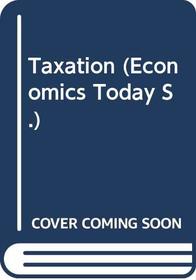 Taxation (Economics Today)