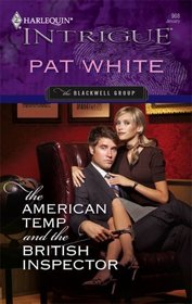 The American Temp and the British Inspector (Blackwell Group, Bk 1) (Harlequin Intrigue, No 968)