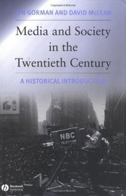 Media and Society in the Twentieth Century: A Historical Introduction
