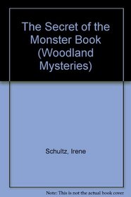 The Secret of the Monster Book (Woodland Mysteries)
