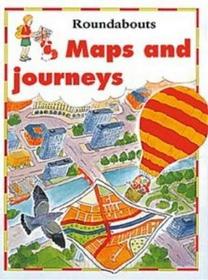 Maps and Journeys (Around and About Series)