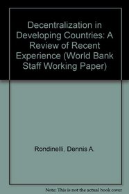 Decentralization in Developing Countries: A Review of Recent Experience (Wp-0581)