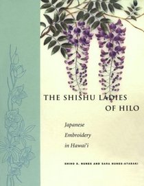 The Shishu Ladies of Hilo: Japanese Embroidery in Hawai'I (Extraordinary Lives)
