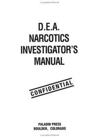 DEA Narcotics Investigator'S Manual