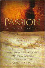 Passion With A Purpose: 40 Days With God