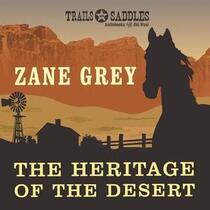 The Heritage of the Desert (Audio CD) (Unabridged)