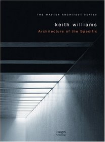 Keith Williams: Projects 1: Architecture of the Specific