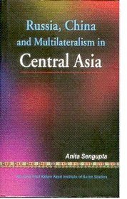 Russia, China and Multilateralism in Central Asia