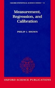 Measurement, Regression, and Calibration (Oxford Statistical Science Series)