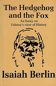 The Hedgehog and the Fox: An Essay on Tolstoy's View of History