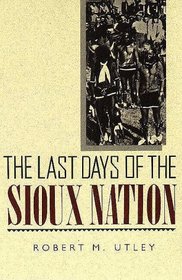 The Last Days of the Sioux Nation (Yale Western Americana Series)