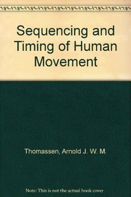 Sequencing and Timing of Human Movement