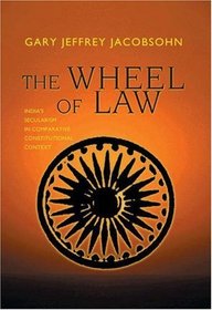 The Wheel of Law: India's Secularism in Comparative Constitutional Context