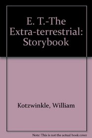 E.T. THE EXTRA-TERRESTRIAL STORYBOOK... BASED ON A SCREENPLAY BY MELISSA MATHISON.