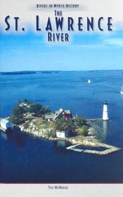 The St. Lawrence River (Rivers in World History)