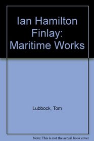 Ian Hamilton Finlay: Maritime Works