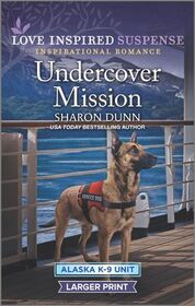 Undercover Mission (Alaska K-9 Unit, Bk 3) (Love Inspired Suspense, No 897) (Larger Print)