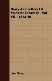 Diary And Letters Of Madame D'Arblay - Vol VII - 1813-40