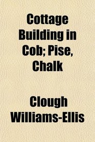 Cottage Building in Cob; Pis, Chalk
