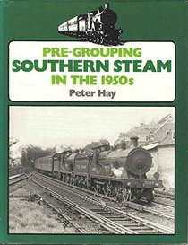 Pre-grouping Southern Steam in the 1950's