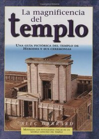La magnificencia del Templo: Splendor of the Temple, The (Spanish Edition)