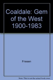 Coaldale: Gem of the West 1900-1983