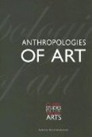 Anthropologies of Art (Clark Studies in the Visual Arts)