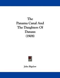 The Panama Canal And The Daughters Of Danaus (1908)