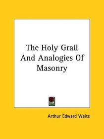 The Holy Grail And Analogies Of Masonry