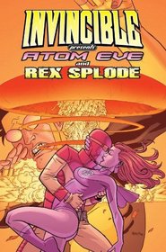 Invincible Presents Atom Eve & Rex Splode Volume 1