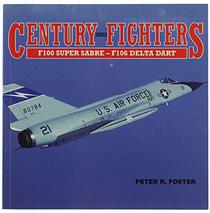 CENTURY FIGHTERS: F100 SUPER SABRE - F106 DELTA DART.